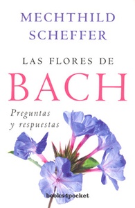 FLORES DE BACH, LAS. PREGUNTAS Y RESPUESTAS - B4P