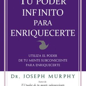 ** TU PODER INFINITO PARA ENRIQUECERTE