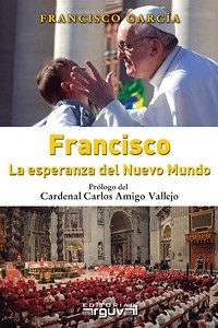 FRANCISCO. (ED.ARG.) LA ESPERANZA DEL NUEVO MUNDO