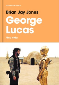 GEORGE LUCAS . UNA VIDA