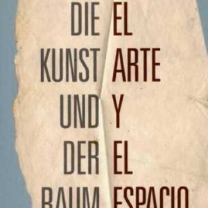 EL ARTE Y EL ESPACIO / DIE KUNST UND DER RAUM  (BILINGÜE ALEMÁN-ESPAÑOL) (R) (2009)