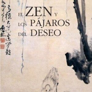 ZEN Y LOS PAJAROS DEL DESEO ,EL