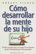 COMO DESARROLLAR LA MENTE DE SU HIJO
