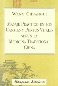 MASAJE PRACTICO EN LOS CANALES Y PUNTOS VITALES SEGIN MED.TRAD.CHINA