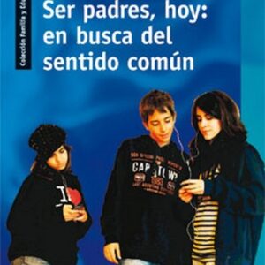 SER PADRES, HOY: EN BUSCA DEL SENTIDO COMÚN (R) (2010)