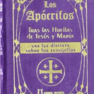APOCRIFOS ,LOS . UNA LUZ DISTINTA SOBRE LOS EVANGELIOS
