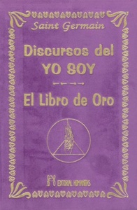 DISCURSOS DEL YO SOY . LIBRO DE ORO ,EL
