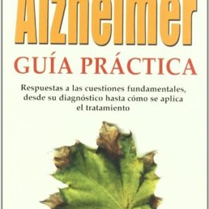 ALZHEIMER , GUIA PRACTICA