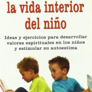 COMO POTENCIAR LA VIDA INTERIOR DEL NI/O