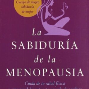 SABIDURIA DE LA MENOPAUSIA, LA (NE)