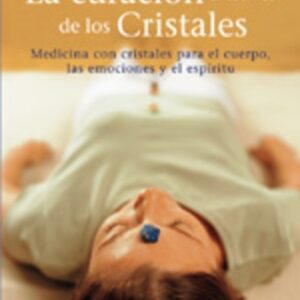CURACION A TRAVES DE LOS CRISTALES, LA