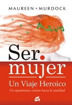 SER MUJER UN VIAJE HEROICO (NUEVA ED.)