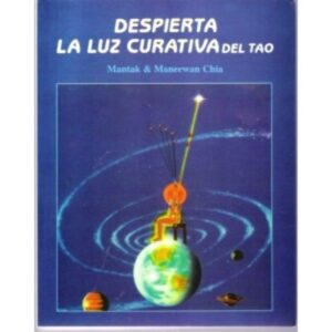 DESPIERTA LUZ CURATIVA DEL TAO . (NVA.EDICION)
