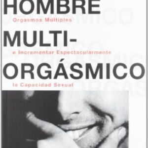 ** HOMBRE MULTIORGASMICO, EL (18 EDICION)