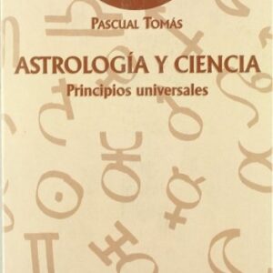 ASTROLOGIA Y CIENCIA .PRINCIPIOS UNIVERSALES