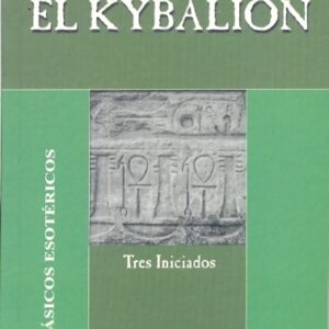 KYBALION. CLASICOS ESOTERICOS, EL