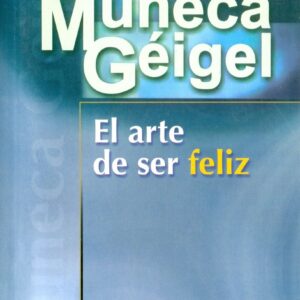 * ARTE DE SER FELIZ, EL