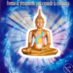 MEDITACION. FORMAS DE PENSAMIENTO PARA EXPANDIR LA CONCIENCIA