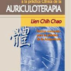 AURICULOTERAPIA INTRODUCCION A LA PRACTICA CLINICA DE LA