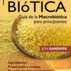 * MACROBIOTICA. PARA PRINCIPIANTES