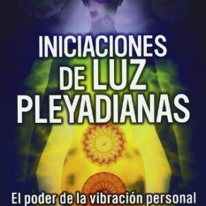 INICIACIONES DE LUZ PLEYADIANAS