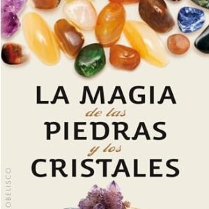MAGIA DE LAS PIEDRAS Y LOS CRISTALES, LA