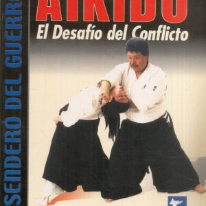 AIKIDO. EL DESAFIO DEL CONFLIC