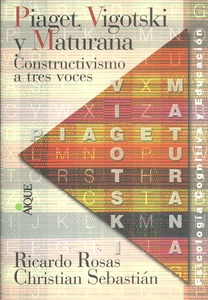 PIAGET, VIGOTSKI Y MATURANA