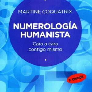 NUMEROLOGIA HUMANISTA . CARA A CARA CONTIGO MISMO
