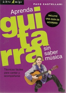 APRENDA GUITARRA SIN SABER MUSICA . LIBRO AMIGO