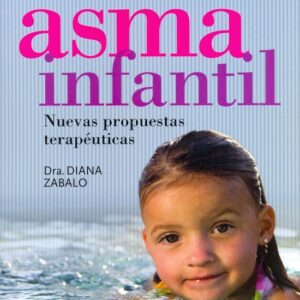 COMO VENCER EL ASMA INFANTIL . NUEVAS PROPUESTAS TERAPEUTICAS