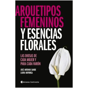 ARQUETIPOS FEMENINOS Y ESENCIAS FLORALES