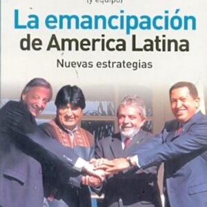 EMANCIPACION DE AMERICA LATINA . NUEVAS ESTRATEGIAS , LA