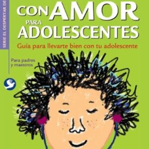 DISCIPLINA CON AMOR PARA ADOLESCENTES