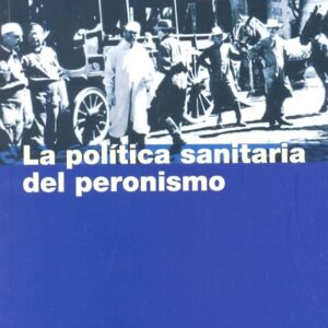 LA POLÍTICA SANITARIA DEL PERONISMO