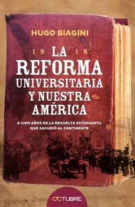 1918 REFORMA UNIVERSITARIA Y NUESTRA AMERICA
