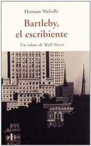 BARTLEBY - EL ESCRIBIENTE . UN RELATO DE WALL - STREET
