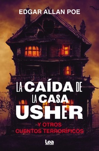 LA CAIDA DE LA CASA USHER Y OTROS CUENTOS TERRORIFICOS