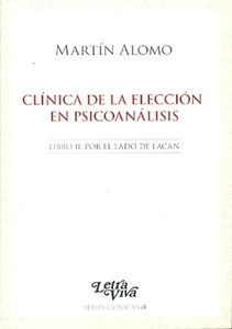 CLINICA DE LA ELECCION EN PSICOANALISIS. LIBRO 2