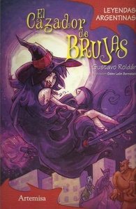 COL. LEYENDAS ARGENTINAS. EL CAZADOR DE BRUJAS