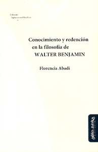 CONOCIMIENTO Y REDENCION EN LA FILOSOFIA DE WALTER BENJAMIN