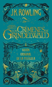CRIMENES DE GRINDELWALD -ANIMALES FANTASTICOS- (GUION ORIGINAL DE LA PELICULICULA)