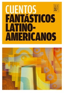 CUENTOS FANTASTICOS LATINOAMERICANOS (2DA. ED.)