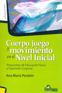 CUERPO, JUEGO Y MOVIMIENTO EN EL NIVEL INICIAL 