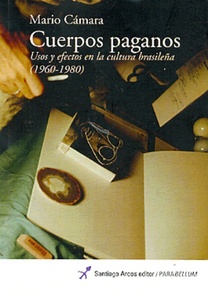 CUERPOS PAGANOS. USOS Y EFECTOS EN LA CULTUR
