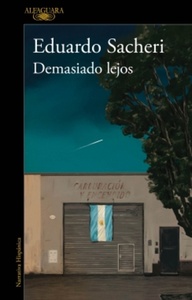 DEMASIADO LEJOS (NARRATIVA HISPANICA)