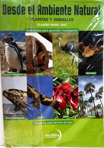 DESDE EL AMBIENTE NATURAL. PLANTAS Y ANIMALES