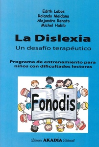 LA DISLEXIA. UN DESAFÍO TERAPÉUTICO 
PROGRAMA DE ENTRENAMIENTO MAS PROTOCOLO