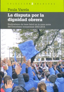 DISPUTA POR LA DIGNIDAD OBRERA, LA 