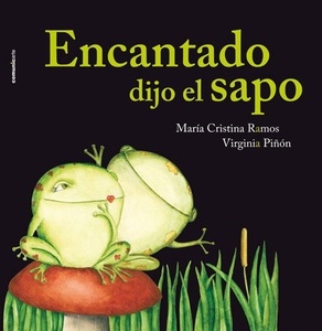 ENCANTADO DIJO EL SAPO (COLECCION BICHO BOLITA) (CARTONE)